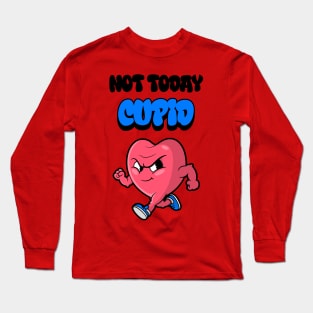 Not Today Cupid Valentines Day Long Sleeve T-Shirt